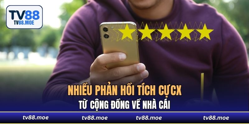 Nhiều phản hồi tích cực từ cộng đồng về nhà cái